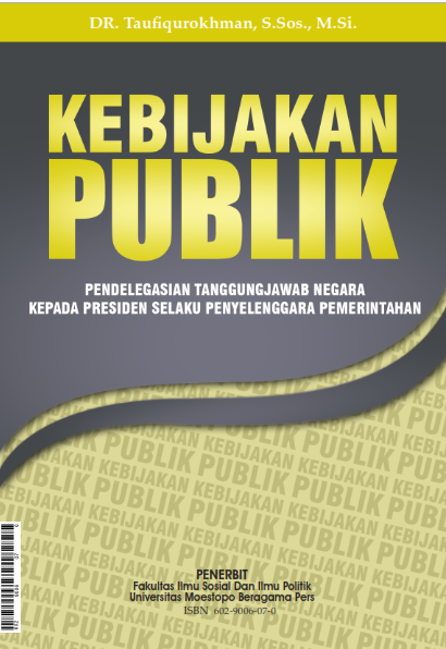 KEBIJAKAN PUBLIK PENDELEGASIAN TANGGUNGJAWAB NEGARA KEPADA PRESIDEN SELAKU PENYELENGGARA PEMERINTAHAN